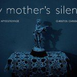 Christos Chrissopoulos: Look Twenty – My mother’s silence